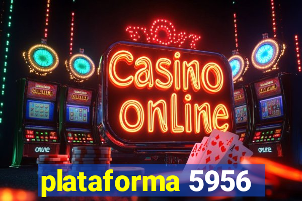 plataforma 5956